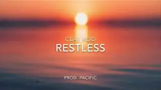 Clay Rod - Restless prod. Pacific (Lyrics)