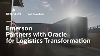 Emerson Transforms Logistics with Oracle Cloud