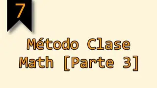 #7 | Métodos Clase Math [Parte 3] | toRadians, toDegrees, sin, cos, tan, asin, acos, atan