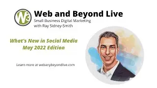 What's New in Social Media? May 2022 Edition