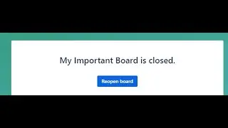 Trello: How to get a closed board back