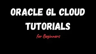 Oracle Cloud GL For Beginners: How To Set Up Your Ledger And Access Your Data