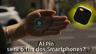 AI Pin será o fim dos Smartphones?