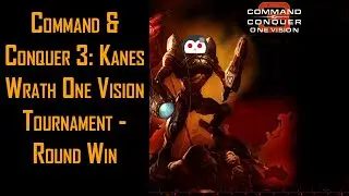 Kane's Wrath - One Vision Tournament Round Win