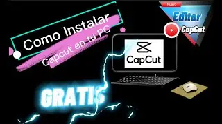 Instalar CapCut para PC 💻 | Editor de Video sin Marca de Agua | GRATUITO