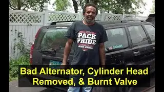 Bad alternator, burnt valve, pulled a cylinder head and a few other notes. - HOWR