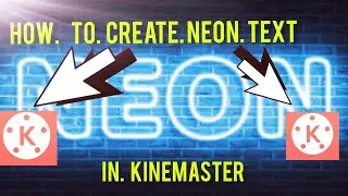 How to create neon text style in kine master