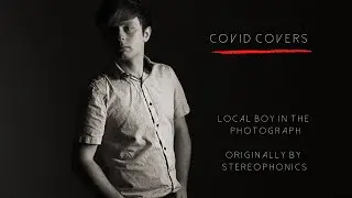 Covid covers, Local Boy in the Photograph originally by Stereophonics