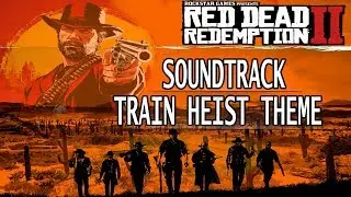Train Heist Theme Soundtrack | Red Dead Redemption 2