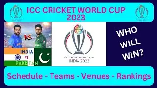 ICC Cricket World Cup 2023 Schedule, Teams, Venues