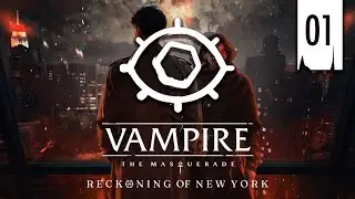 RETOUR À NEW YORK | Vampire the Masquerade - Reckoning of New York (01)
