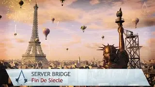 Assassin's Creed: Unity - Server Bridge: Fin de Siecle