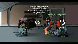 FNF Sunday VS Whitty Tricky Tabi - Valentine / Валентина (Кавер на русском тексты)