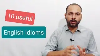 10 Useful English Idioms
