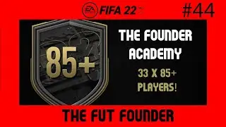FUTTIES TEAM 2 WHAT DOES 33 X 85+ PLAYERS GET YOU? - #FIFA22 ULTIMATE TEAM - THE FOUNDER ACADEMY #44