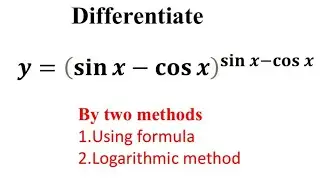 y= (sinx - cosx)^sinx - cosx / Differentiate y=(sinx - cosx)^sinx - cosx / sinx-cosx power sinx-cosx
