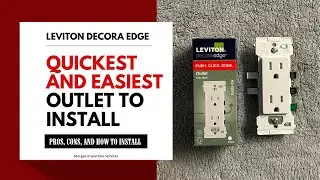 Easiest and Quickest Outlet to Install - The Leviton Decora Edge