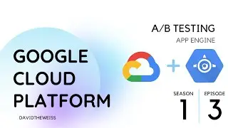 A/B Testing - Episode 1.3 | Google Cloud ~ App Engine