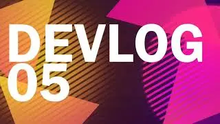 Devlog 05