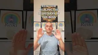 Reiki for the Meridians of the Body ✨