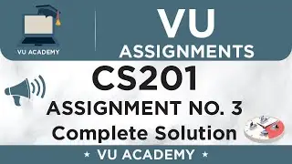 CS201 Assignment No. 3 Spring 2020 Solution by VU ACADEMY