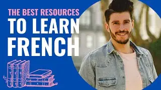 How to learn French? Here are the best resources.