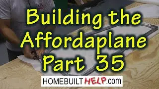 Building the Affordaplane Part 35