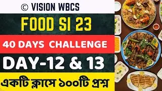 FOOD SI 2023 || শেষ 40 দিনের চ্যালেঞ্জ || 2500 GK SET-12 & 13  With PDF| DAY-10 & 11 ||