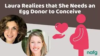 Laura Realizes that She Needs an Egg Donor to Conceive | Northeast Assisted Fertility Group