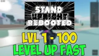 HOW TO LEVEL UP FAST IN STAND UPRIGHT: REBOOTED | ROBLOX