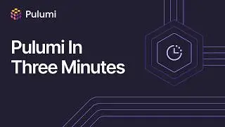 Pulumi in Three Minutes