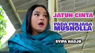 FTV SCTV TERBARU - CEWEK GAUL JATUH CINTA PADA PENJAGA MUSHOLLA