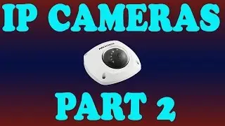 IP CCTV Camera NVR Setup Part 2 (HikVision)