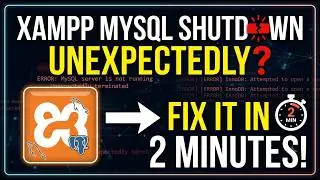 XAMPP MySQL Shutdown Unexpectedly? Fix It in 2 Minutes!