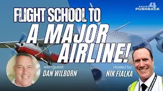 Flight School to a Major Airline: Expert Tips for Pilots with Dan Wilborn