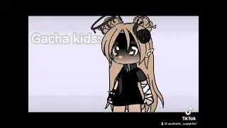 Gacha kids be like