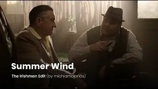 Summer Wind — The Irishman Edit