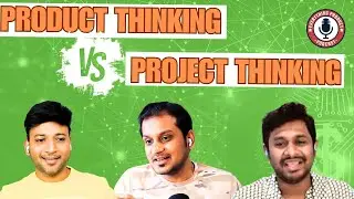E85 - Product thinking vs Project thinking. 