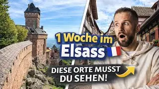 Eine Woche im Elsass  - Colmar, Straßburg & Burgen I Frankreichs unterschätzte Region