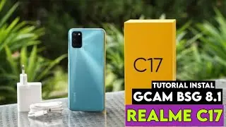 TUTORIAL CARA PASANG GCAM + CONFIG TERBARU REALME C17 - GOOGLE CAMERA REALME C17
