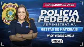 Concurso PF Administrativa 2024 - Aula de Gestão de Materiais - Alfacon