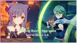 Keqing-Baizhu Aggravate | Spiral Abyss 3.6 12-1-1