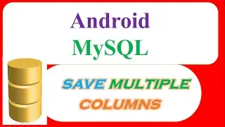 Android MySQL Database 06 : Insert/Save - Into  Multiple Columns [HttpUrlConnection]