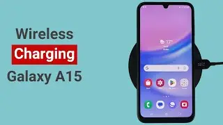 Does Samsung Galaxy A15 Support Wireless Charging