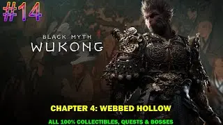 Black myth wukong walkthrough #14 - Chapter 4 Webbed Hollow - All 100% collectibles & bosses