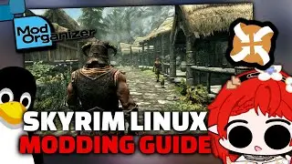 Modding Skyrim on Linux | How to Install Mod Organizer 2 - (ADHD Friendly)
