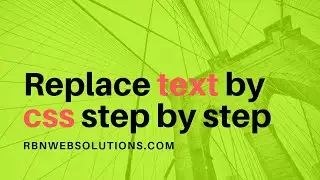 How to REPLACE text by CSS I Text Replacement by Rbn Web Solutions