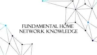 Do you know all these home network basics?