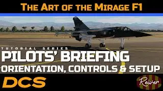 The Art of the Mirage F1 - Pilots' Preliminary Briefing | DCS World Tutorial Series