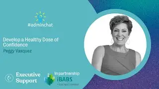 Peggy Vasquez  - Develop a Healthy Dose of Confidence